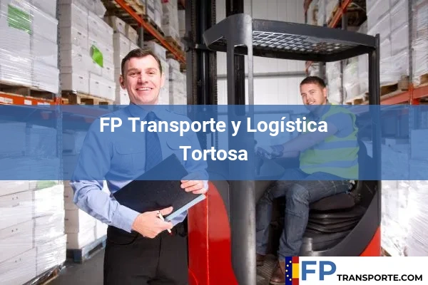 FP Transporte y Logística en Tortosa